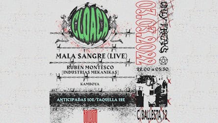 Cloaca: Mala Sangre Live + Ruben Montesco + Kamboya